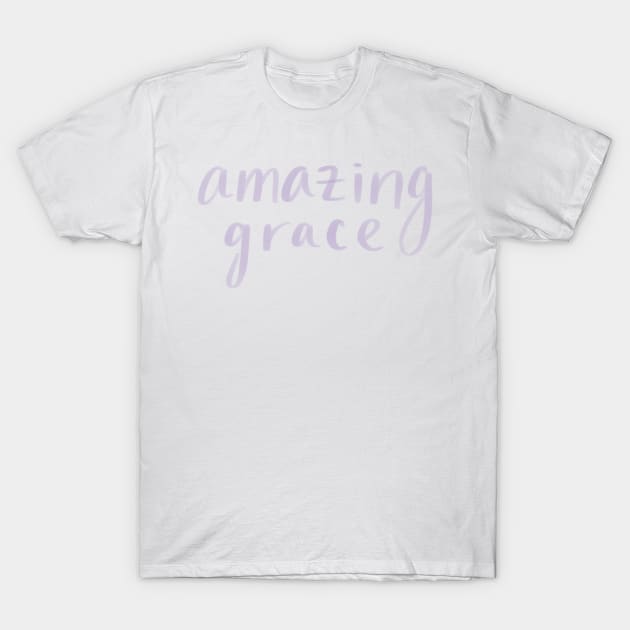 amazing grace T-Shirt by weloveart